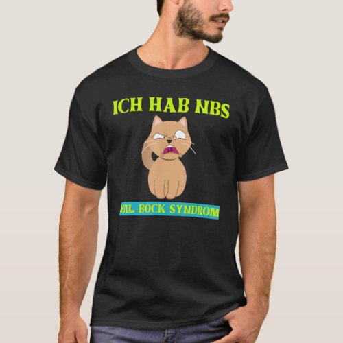 Ich hab NBS _ Zero Bock Syndrome Angry Cat looks a T_Shirt