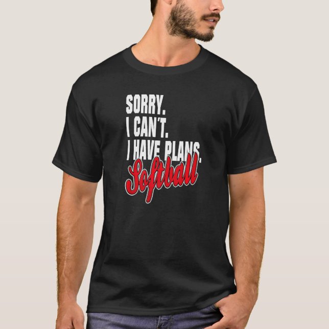 Ich habe Pläne Softball Saying Statement Outfit T-Shirt (Front)