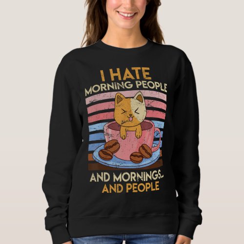 Ich Hasse Morgenschen Coffee Cat Sweatshirt