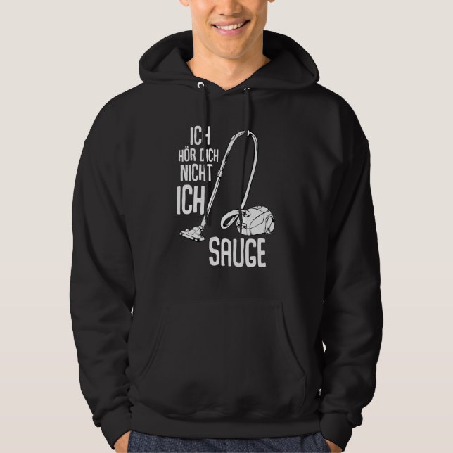 Ich Hörr Dich Nicht Ich Suge Vacuum Cleaner Cleani Hoodie (Front)