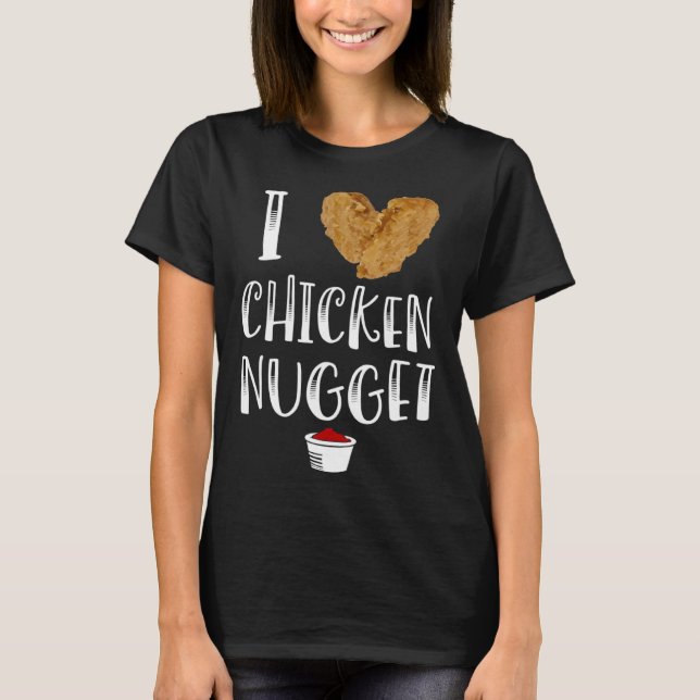 Ich liebe Chicken Nuggets  for Chicken Nugget Eate T-Shirt (Front)