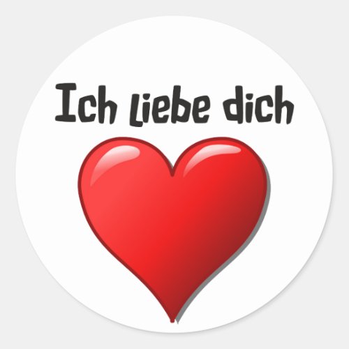 Ich liebe dich _ I love you in German Classic Round Sticker
