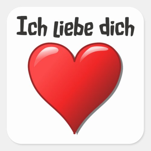 Ich liebe dich _ I love you in German Square Sticker
