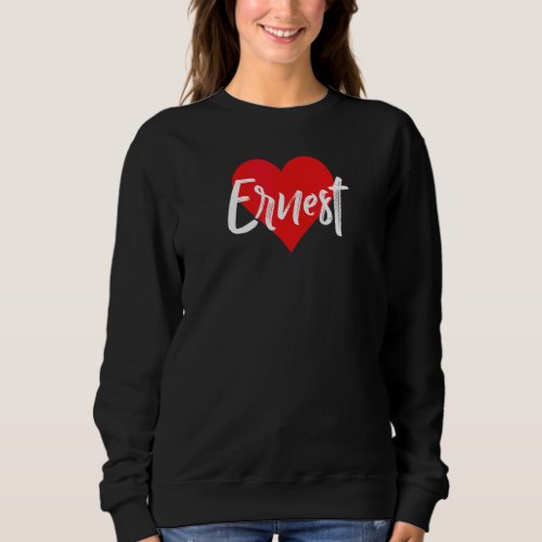 Ich Liebe Ernest Vorname  Liebe Herz Sweatshirt