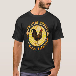 Ich liebe HHNER  sie KACKEN MY BREAKFAST CHIHNER H T-Shirt