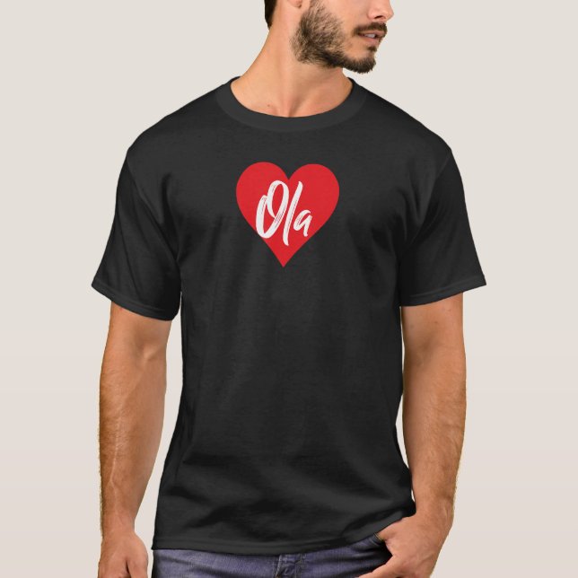 Ich Liebe Ola Vorname  Liebe Herz T-Shirt (Front)