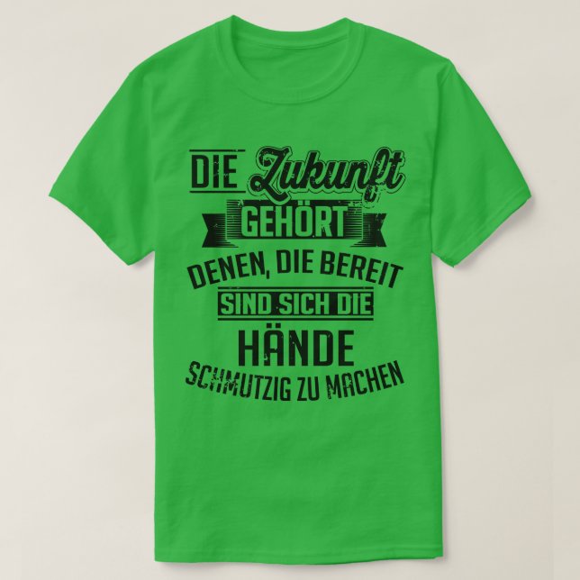 Ich mach mir die hande schmutzig T-Shirt (Design Front)