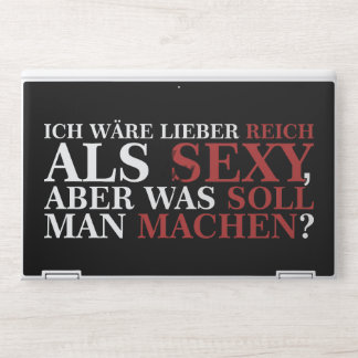 ICH WÄRE LIEBER REICH ALS SEXY - weiße Schrift HP Laptop Skin