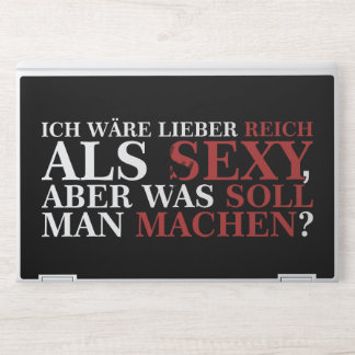 ICH WÄRE LIEBER REICH ALS SEXY - weiße Schrift HP Laptop Skin