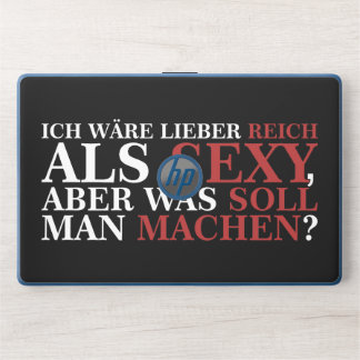 ICH WÄRE LIEBER REICH ALS SEXY - weiße Schrift HP Laptop Skin