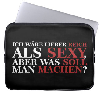 ICH WÄRE LIEBER REICH ALS SEXY - weiße Schrift Laptop Sleeve