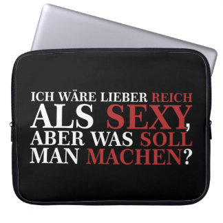ICH WÄRE LIEBER REICH ALS SEXY - weiße Schrift Laptop Sleeve