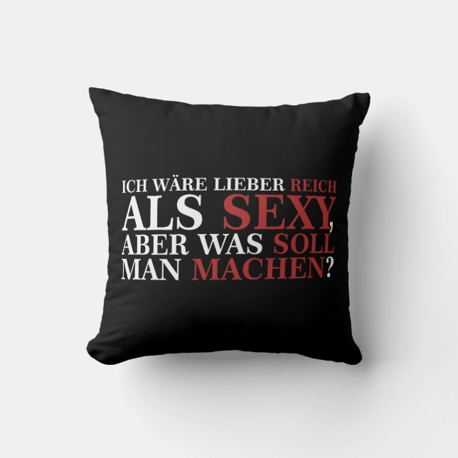 ICH WÄRE LIEBER REICH ALS SEXY - weiße Schrift Throw Pillow (Front)