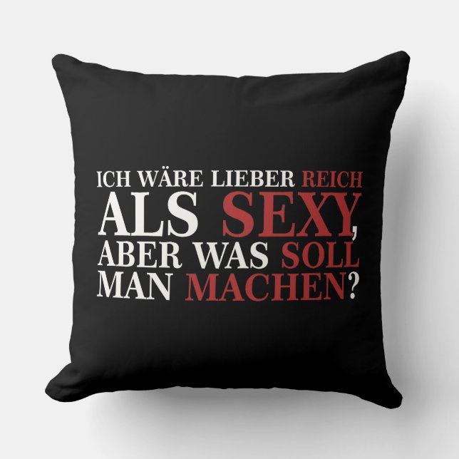 ICH WÄRE LIEBER REICH ALS SEXY - weiße Schrift Throw Pillow (Front)