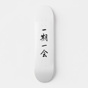 Ichigo Ichie Skateboard Japanese kanji