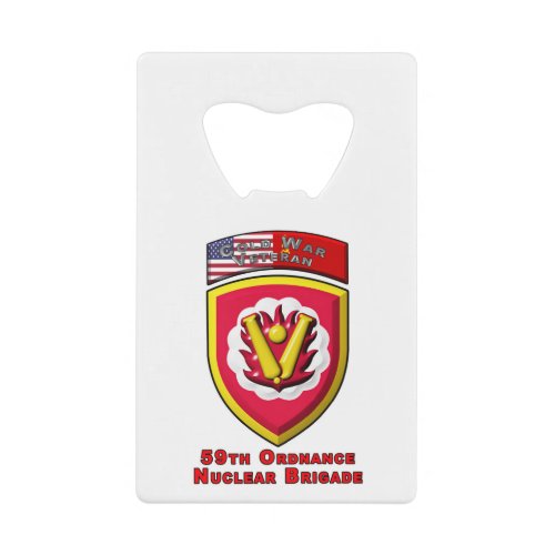 Iconic 59th Ordnance Nuclear Brigade Credit Card Bottle Opener