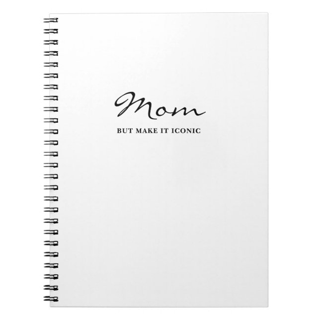 Iconic Fun Witty Cool Mom Minimalist Notebook (Front)