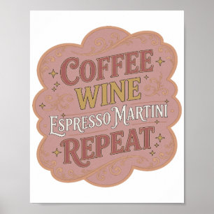 Iconic Gold COFFEE WINE ESPRESSO MARTINI REPEAT Poster