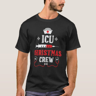 Icu Christmas Crew Nurse Family Group Nursing Xmas T-Shirt
