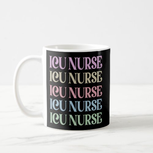 Icu Nurse Appreciation Icu Intensive Care Unit Coffee Mug