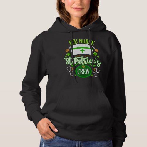 Icu Nurse Funny St Patrick S Day Nurse Crew Nursin Hoodie