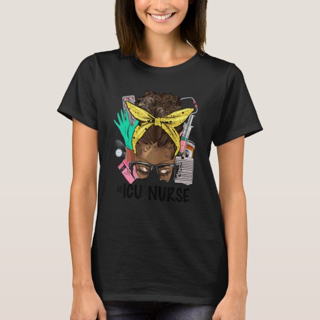 ICU NURSE Messy Bun Afro Hair African Nurse Life H T-Shirt (Front)
