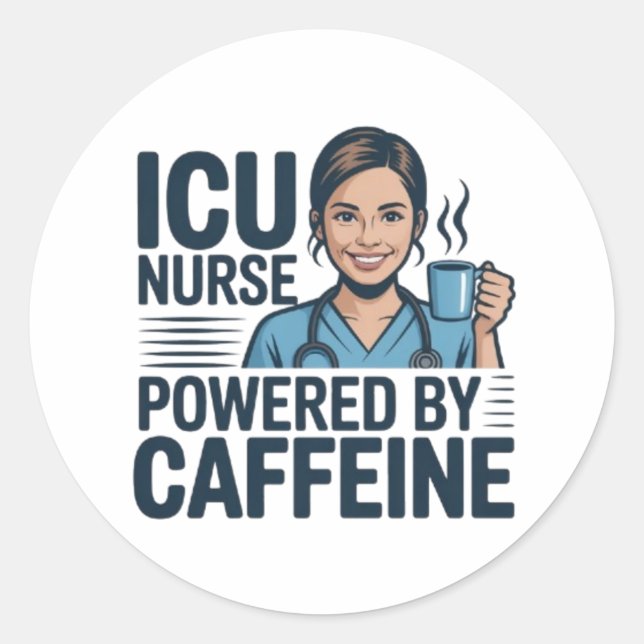 ICU Nurse Powered By Caffeine Funny Nurse Sticker  (Front)