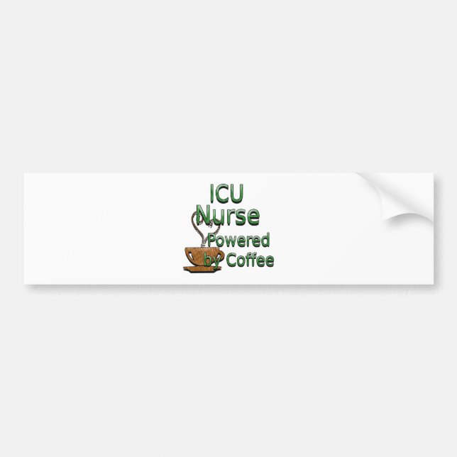 ICU Nurse Powered by Coffee Bumper Sticker (Front)