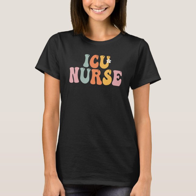 ICU Nurse Week Groovy Appreciation Day For Women F T-Shirt (Front)