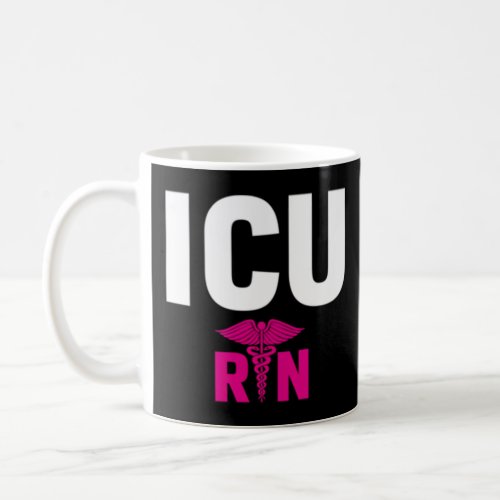 Icu Registered Nurse Intensive Care Unit Rn Staff  Coffee Mug
