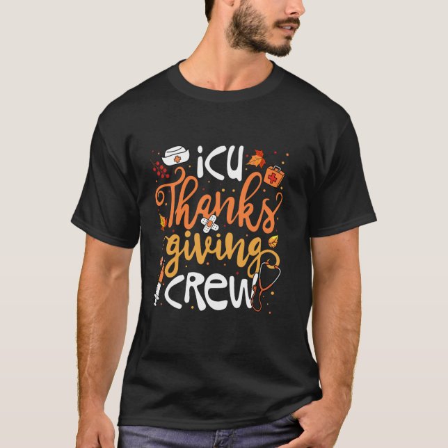 ICU Thanksgiving Crew Intensive Care Unit Girl Wom T-Shirt (Front)