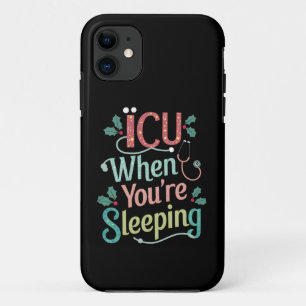 ICU When You're Sleeping ICU Nurse Christmas iPhone 11 Case