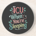 ICU When You're Sleeping ICU Nurse Christmas  Coaster<br><div class="desc">ICU When You're Sleeping ICU Nurse Christmas</div>