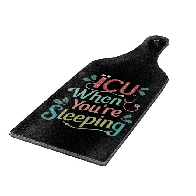 ICU When You're Sleeping ICU Nurse Christmas  Cutting Board (Corner)