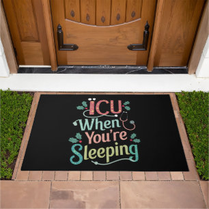ICU When You're Sleeping ICU Nurse Christmas Doormat