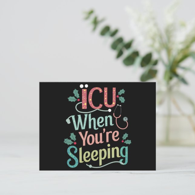ICU When You're Sleeping ICU Nurse Christmas  Holiday Postcard (Standing Front)