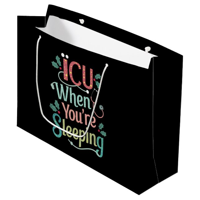 ICU When You're Sleeping ICU Nurse Christmas  Large Gift Bag (Front Angled)