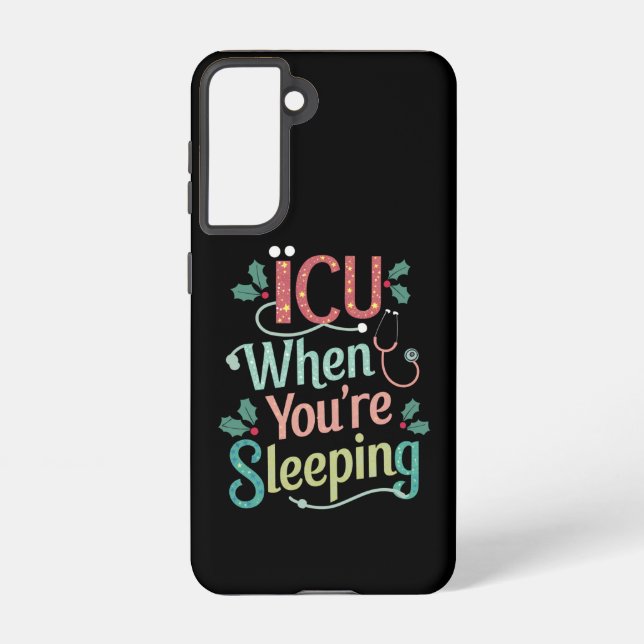 ICU When You're Sleeping ICU Nurse Christmas  Samsung Galaxy Case (Back)