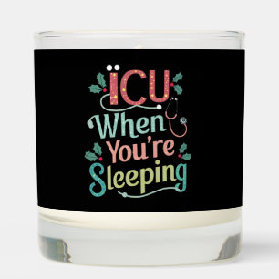 ICU When You're Sleeping ICU Nurse Christmas Scented Candle