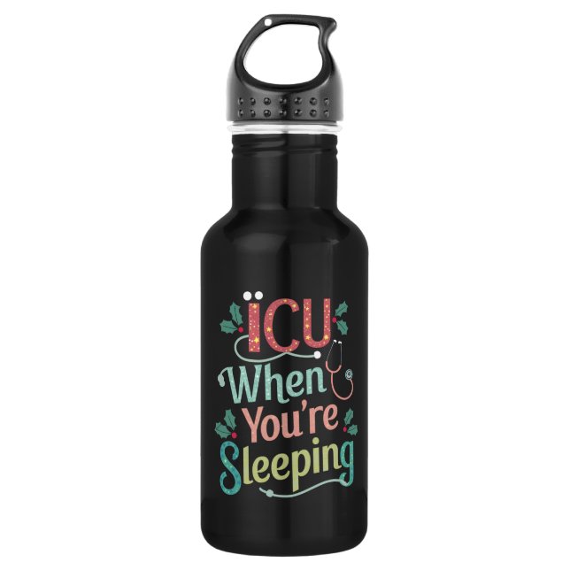 ICU When You're Sleeping ICU Nurse Christmas  Stainless Steel Water Bottle (Front)