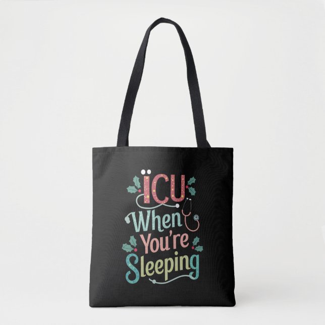 ICU When You're Sleeping ICU Nurse Christmas  Tote Bag (Front)
