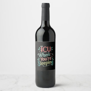 ICU When You're Sleeping ICU Nurse Christmas Wine Label
