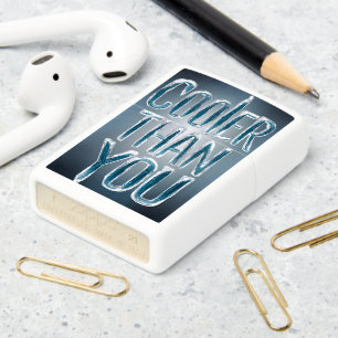 Icy Cooler Than You Typography Zippo Lighter