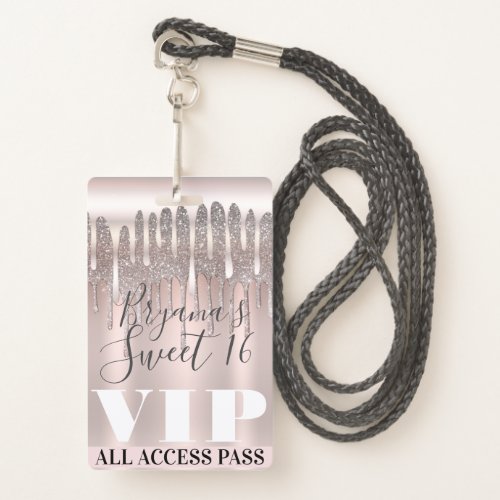 Icy Pink Rose Gold Glitter Drip Sweet 16 VIP Pass Badge