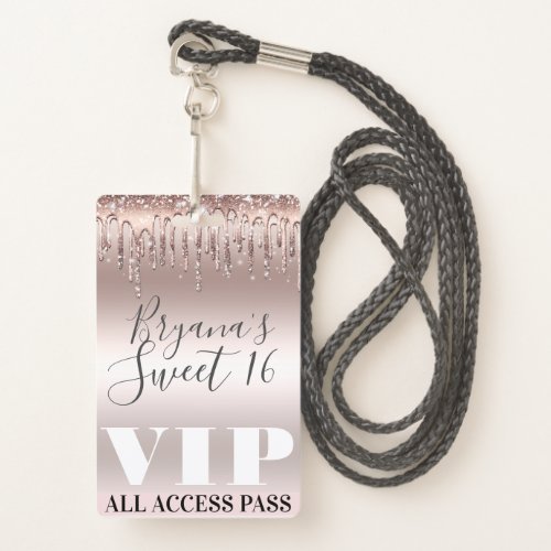 Icy Pink Rose Gold Glitter Drips Sweet 16 VIP Pass Badge