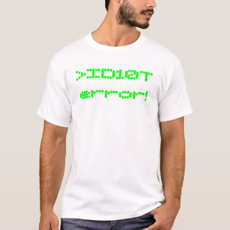 >ID10T error! T-Shirt