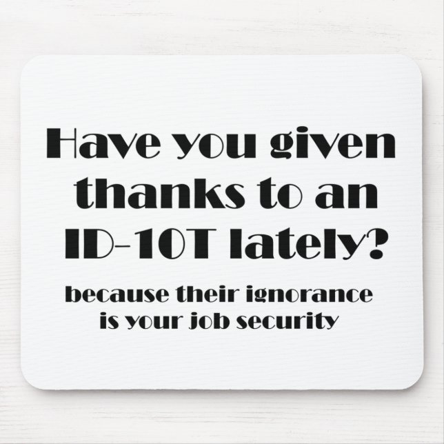 ID10T Thanks Mouse Pad (Front)