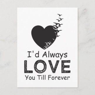 I'd Always Love You Till Forever Postcard