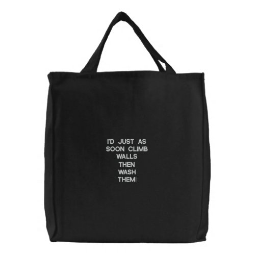 ID AS SOON CLIMB WALLSTHEN WASH THEM EMBROIDERED EMBROIDERED TOTE BAG