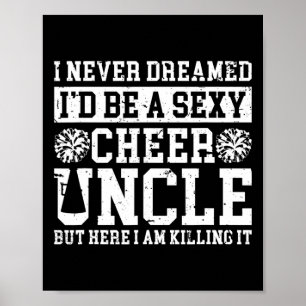 I'd Be A Cheer Uncle Of A Cheerleader Uncle  Poster